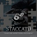 Staccato - Teach Me Something Different (Original)