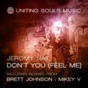 Jeromy Nail - Don\'t You (Feel Me) (Brett Johnson Remix)