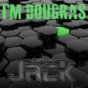 Captain Jack BR - I\'m Dougras (Original Mix)