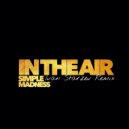 Simple Madness - In the Air (Ivan Starzev Remix)