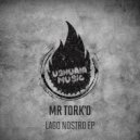 Mr Tork\'o - Lago Nostro (Original Mix)
