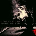 Ganesh & Korsain - Roots Of Evil (Original mix)