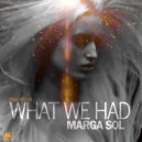Marga Sol - What We Had (Original Mix) (Love Mix)