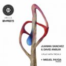 Juanma Sanchez & David Anguix - Play With Troya (Miguel Payda Remix)