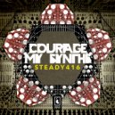 Steady416 - Courage My Synths (Original Mix)