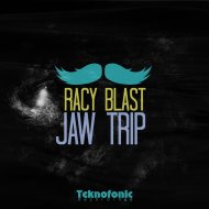 Racy Blast - Jaw Trip