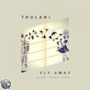 Thulani & Bond Jobe - Fly Away (feat. Bond Jobe) (Main Vocal Mix)