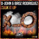 D-John & Broz Rodriguez - Cook It Up