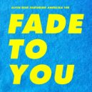 Alvin Risk & Angelika Vee - Fade To You (feat. Angelika Vee) (Original Mix)