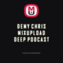 Demy Chris - Mixupload Deep Podcast (April 2017)