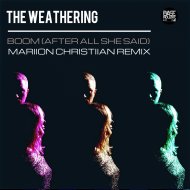 The Weathering - Boom (After All She Said)