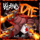 DJ BL3ND - Die (Original Mix)