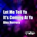 Alex Herrera - Let Me Tell Ya (Original)