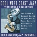 The Hollywood Jazz Ensemble & Vido Musso - In the Blue of the Evening