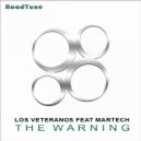 Los Veteranos & Martech - The Warning (feat. Martech) (Original Mix)