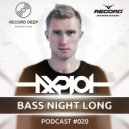 AXPLOT - Bass Night Long 020 (Guest Mix By JaySounds) (Radio Show)