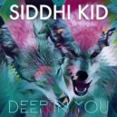 SIDDHI KID - Deep in You