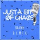 Diamn - Just A Bit Of Chaos (Original Mix)