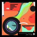 Peter Plate & Knoxx - Let It Go (Original Mix)