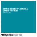 Static Noises & Marisa - Stand To Fight