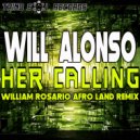 Will Alonso - Her Calling (William Rosario Afro Land Remix)