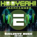 HOOYEAH! - Jakchammer (Original Mix)