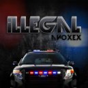 Anoxex - Illegal (Original Mix)