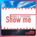 Nono & Thyronix - Show Me (Extended Mix)