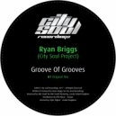 Ryan Briggs (City Soul Project) - Groove Of Grooves (Original Mix)
