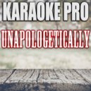 Karaoke Pro - Unapologetically (Originally Performed by Kelsea Ballerini) (Instrumental Version)