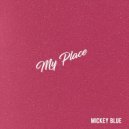 Mickey Blue - My Place (Original Mix)