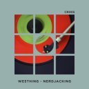 Westhing - Nerdjacking (Original Mix)
