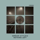 Serdar Ayyildiz - Nothing Left (Original Mix)
