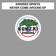 Kindred Spirits - Never Come Around