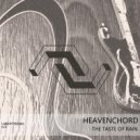 Heavenchord - The Taste Of Rain (Original mix)
