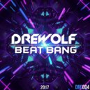 Drewolf - Beat Bang (Original Mix)