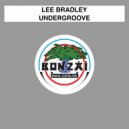 Lee Bradley - Undergroove (Edit)