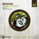 Nopopstar - Talking to Myself (Original Mix)