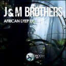 J&M Brothers - African Deep