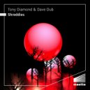 Tony Diamond & Dave Dub - Shreddies