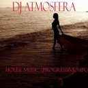 DJ Atmosfera - Best Prog Melodic Music (Progressive Mix) (Original Mix)