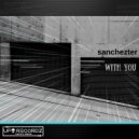 Sanchezter - With You (Original Mix)