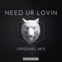 Stackhouse (DJ) - Need Ur Lovin (Original Mix)