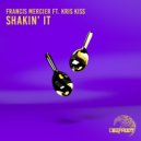 Francis Mercier - Shakin\' It (Instrumental Mix)