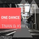 TNAN & KVIII - One Dance (Original Mix)