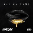 Renegade3shot - Say My Name (Original Mix)