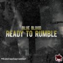 Blue Blood - Ready To Rumble (Original Mix)