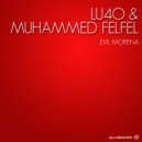 Lu4o & Muhammed Felfel - Evil Morena