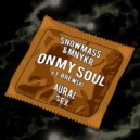 Snowmass & MNYKR & Brewski - On My Soul (feat. Brewski)