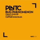 Bug Phenomenon - Crazy Eyes (Captain Knuckles Remix)